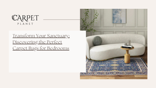 Transform Your Sanctuary: Discovering the Perfect Carpet Rugs for Bedrooms